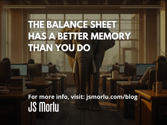The Balance Sheet Has a Better Memory Than You Do
