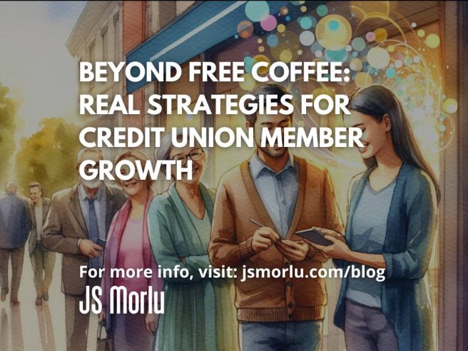 Beyond Free Coffee: Real Strategies for Credit Union Member Growth