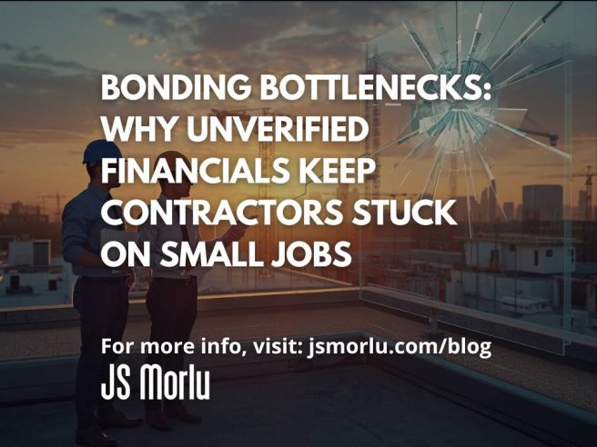 Bonding Bottlenecks: Why Unverified Financials Keep Contractors Stuck on Small Jobs