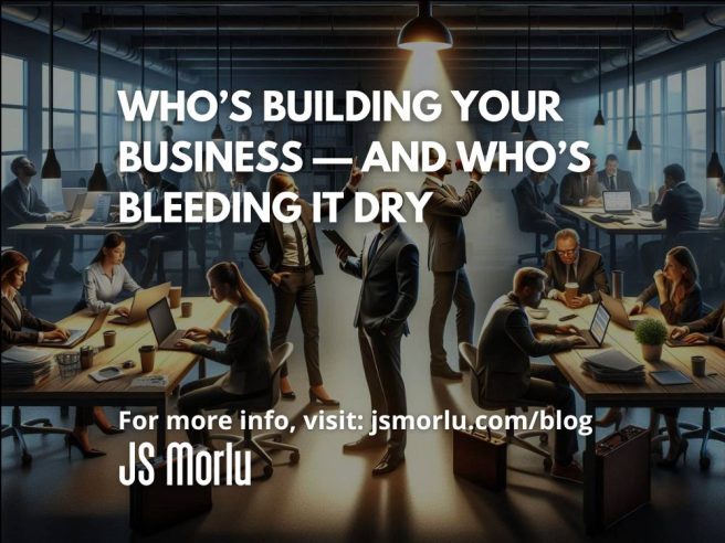 Who’s Building Your Business — and Who’s Bleeding It Dry