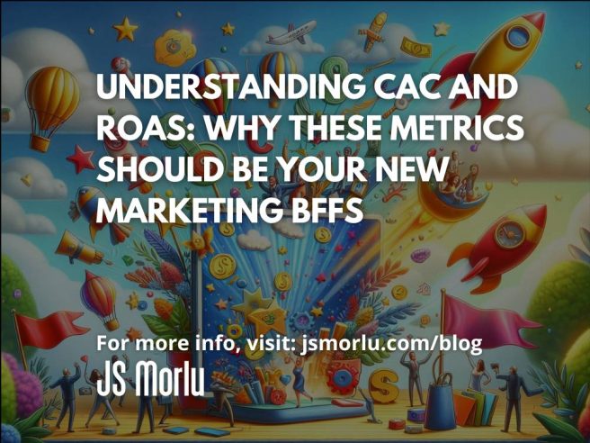 Understanding CAC and ROAS: Why These Metrics Should Be Your New Marketing BFFs