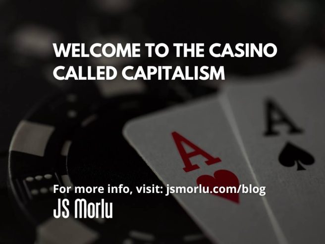 Welcome to the Casino Called Capitalism
