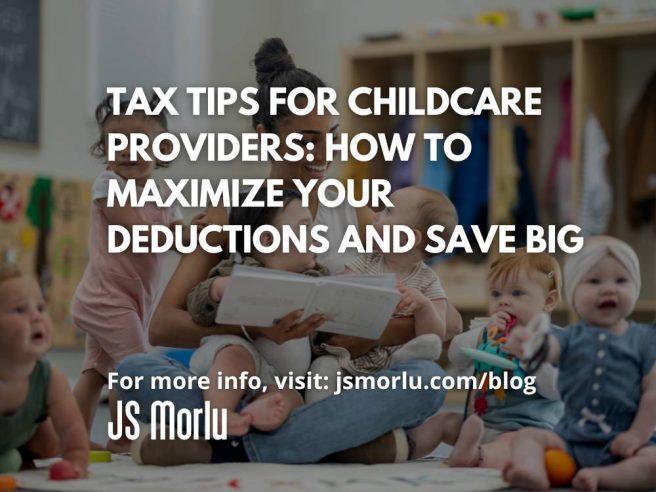 Tax Tips for Childcare Providers: How to Maximize Your Deductions and Save Big