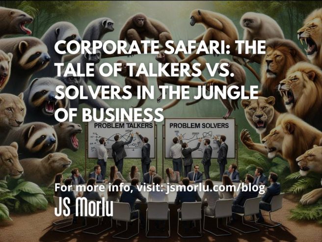 Corporate Safari: The Tale of Talkers vs. Solvers in the Jungle of Business