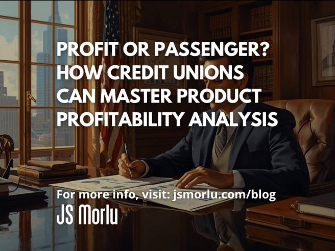 Profit or Passenger? How Credit Unions Can Master Product Profitability Analysis