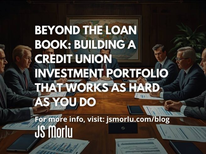 Beyond the Loan Book: Building a Credit Union Investment Portfolio That Works as Hard as You Do