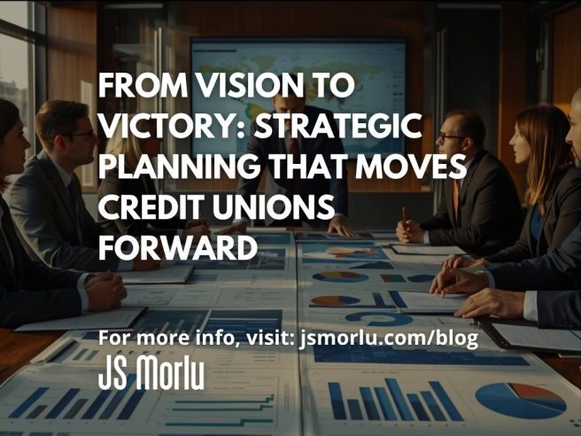 From Vision to Victory: Strategic Planning That Moves Credit Unions Forward