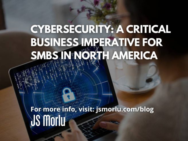 Cybersecurity: A Critical Business Imperative for SMBs in North America