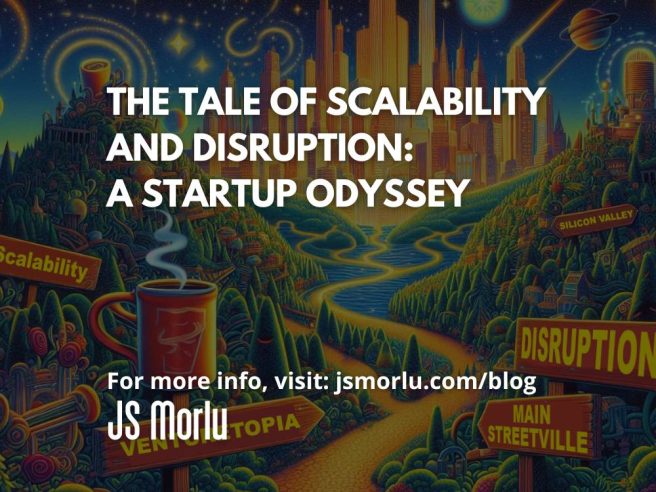 The Tale of Scalability and Disruption: A Startup Odyssey
