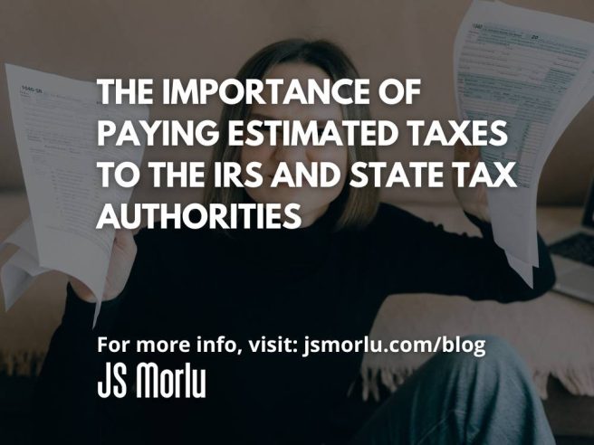 The Importance of Paying Estimated Taxes to the IRS and State Tax Authorities