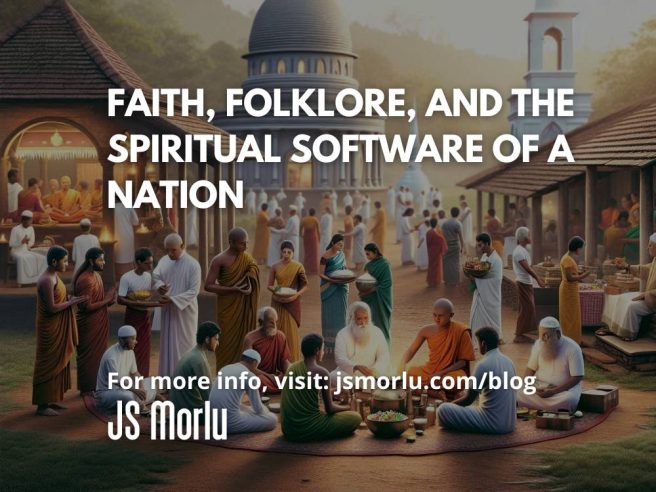 Faith, Folklore, and the Spiritual Software of a Nation