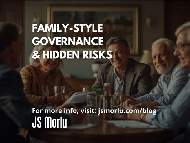 Family-Style Governance & Hidden Risks