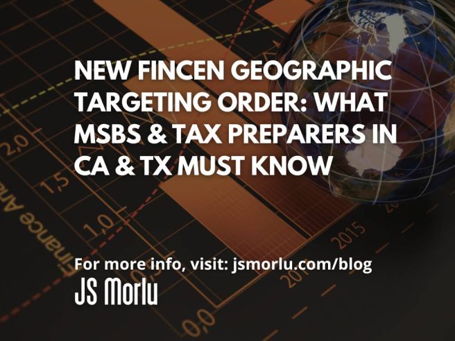 New FinCEN Geographic Targeting Order: What MSBs & Tax Preparers in CA & TX Must Know