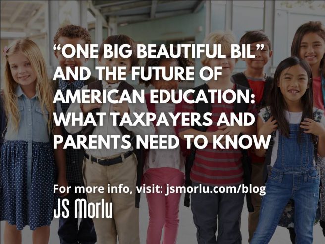 One Big Beautiful Bil and the Future of American Education: What Taxpayers and Parents Need to Know