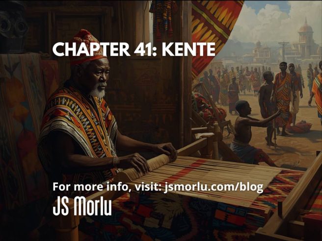 Chapter 41: Kente