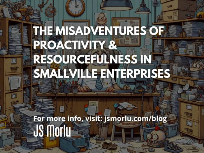 The Misadventures of Proactivity & Resourcefulness in Smallville Enterprises