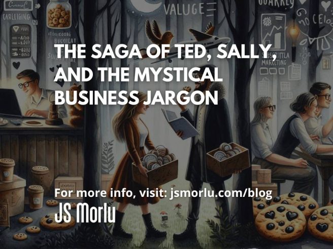 The Saga of Ted, Sally, and the Mystical Business Jargon