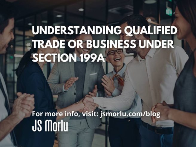 Understanding Qualified Trade or Business Under Section 199A