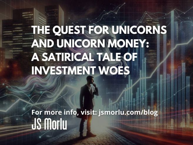 The Quest for Unicorns and Unicorn Money: A Satirical Tale of Investment Woes
