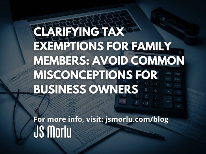 Clarifying Tax Exemptions for Family Members: Avoid Common Misconceptions for Business Owners
