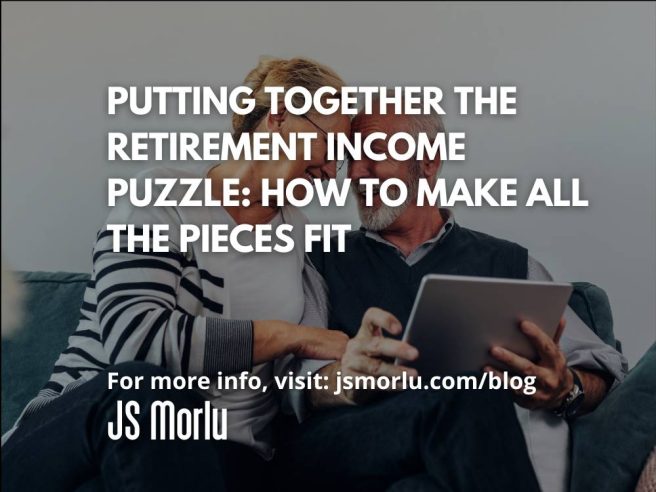 Putting Together the Retirement Income Puzzle: How to Make All the Pieces Fit