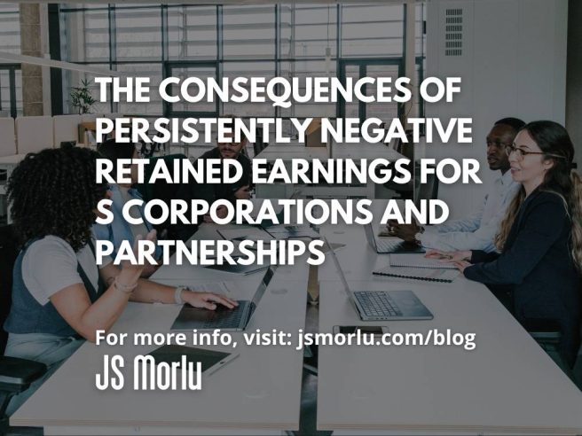 The Consequences of Persistently Negative Retained Earnings for S Corporations and Partnerships