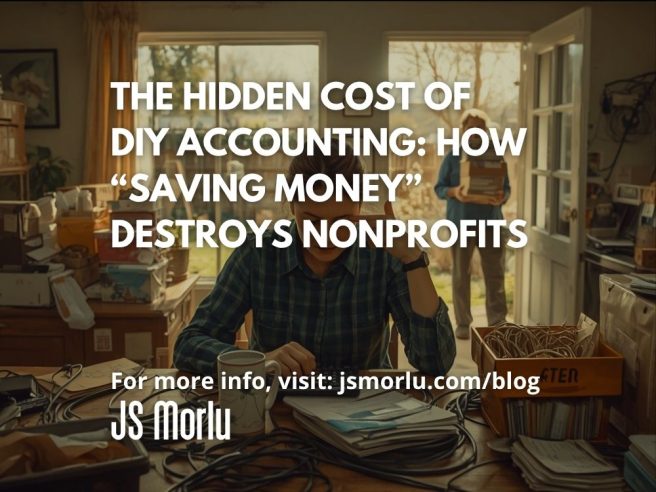 The Hidden Cost of DIY Accounting: How “Saving Money” Destroys Nonprofits