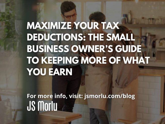 Maximize Your Tax Deductions: The Small Business Owner’s Guide to Keeping More of What You Earn