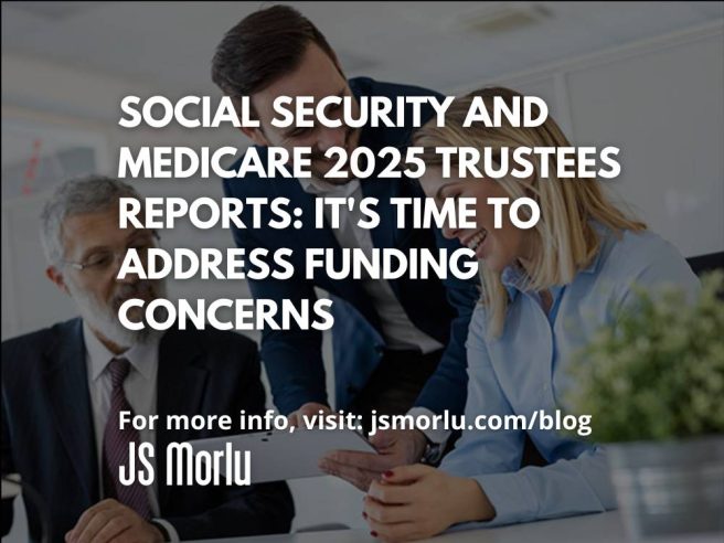Social Security and Medicare 2025 Trustees Reports: It's Time to Address Funding Concerns