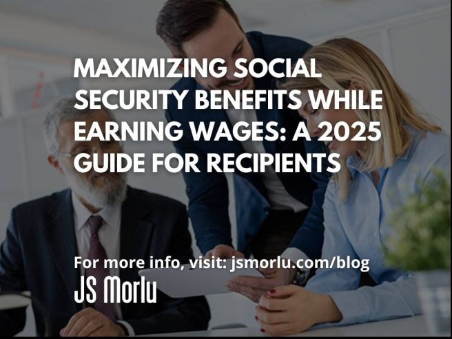 Maximizing Social Security Benefits While Earning Wages: A 2025 Guide for Recipients