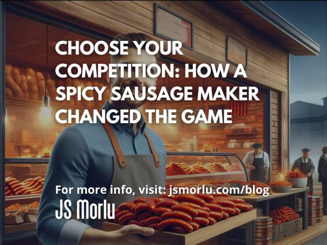 Choose Your Competition: How a Spicy Sausage Maker Changed the Game