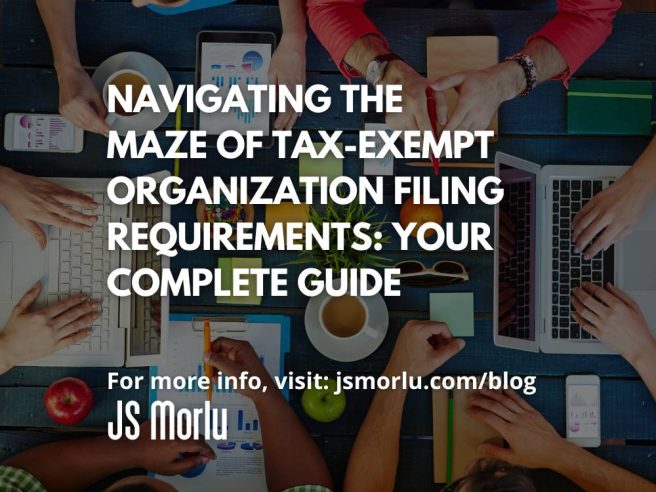 Navigating the Maze of Tax-Exempt Organization Filing Requirements: Your Complete Guide
