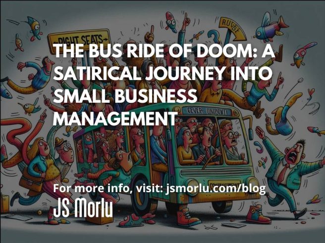 The Bus Ride of Doom: A Satirical Journey into Small Business Management