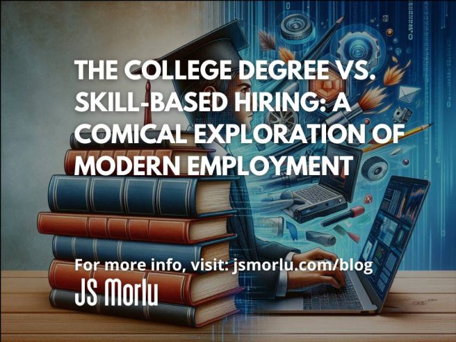 The College Degree vs. Skill-Based Hiring: A Comical Exploration of Modern Employment