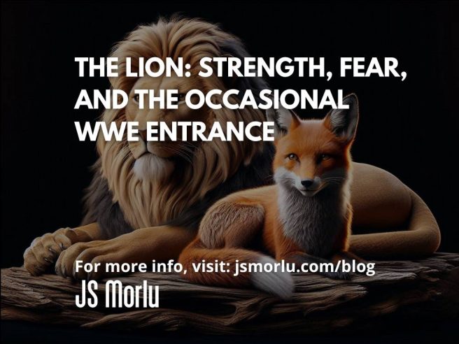 The Lion: Strength, Fear, and the Occasional WWE Entrance