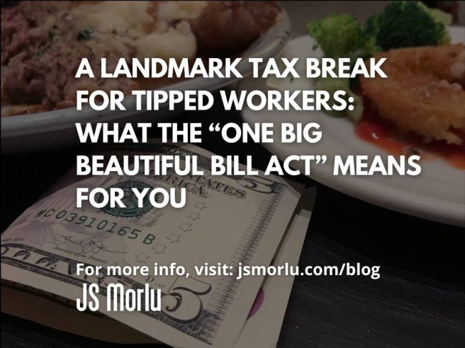 A Landmark Tax Break for Tipped Workers: What the “One Big Beautiful Bill Act” Means for You