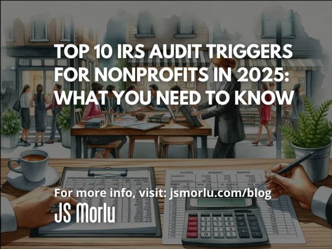 Top 10 IRS Audit Triggers for Nonprofits in 2025: What You Need to Know