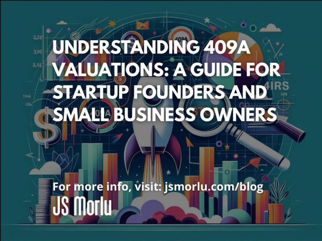 Understanding 409A Valuations: A Guide for Startup Founders and Small Business Owners